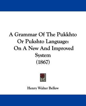 portada a grammar of the pukkhto or pukshto language: on a new and improved system (1867) (en Inglés)