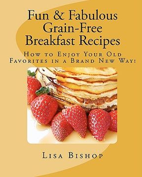 portada fun & fabulous grain-free breakfast recipes (en Inglés)