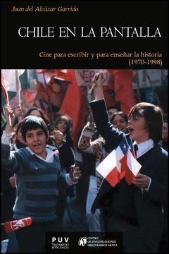 portada Chile en la Pantalla: Cine Para Escribir y Para Enseñar la Historia