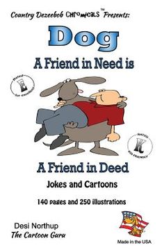 portada Dog - A Friend in Need is a Friend Indeed - Jokes and Cartoons: in Black and White (en Inglés)
