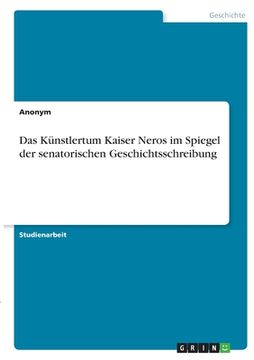 portada Das Künstlertum Kaiser Neros im Spiegel der senatorischen Geschichtsschreibung (en Alemán)