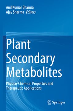 portada Plant Secondary Metabolites: Physico-Chemical Properties and Therapeutic Applications (en Inglés)
