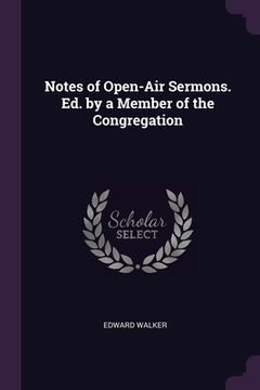 portada Notes of Open-Air Sermons. Ed. by a Member of the Congregation (in English)