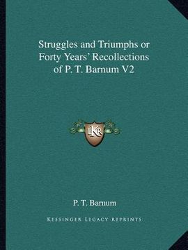 portada struggles and triumphs or forty years' recollections of p. t. barnum v2 (en Inglés)
