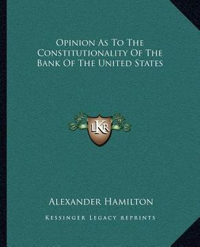 portada opinion as to the constitutionality of the bank of the united states (en Inglés)