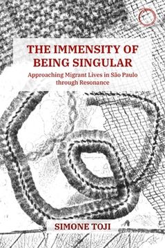 portada The Immensity of Being Singular: Approaching Migrant Lives in São Paulo Through Resonance (in English)