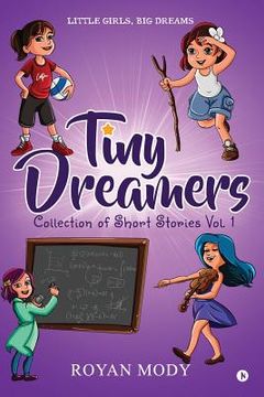 portada Tiny Dreamers - Collection of Short Stories Vol. 1: Little Girls, Big Dreams (en Inglés)