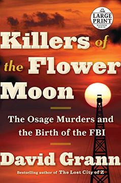 portada Killers of the Flower Moon: The Osage Murders and the Birth of the fbi (Random House Large Print) (en Inglés)