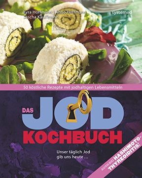 portada Das Jod-Kochbuch: 50 Köstliche Rezepte mit Jodhaltigen Lebensmitteln (en Alemán)