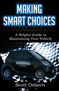 portada Making Smart Choices: A Helpful Guide to Maintaining Your Vehicle