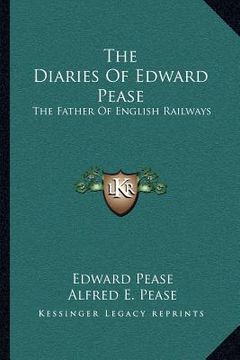portada the diaries of edward pease: the father of english railways