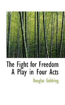 portada the fight for freedom a play in four acts (en Inglés)