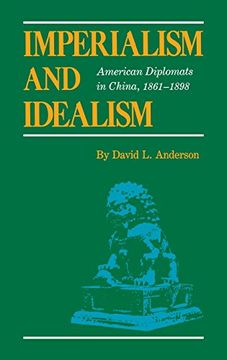 portada Imperialism and Idealism: American Diplomats in China, 1861-1898 (en Inglés)
