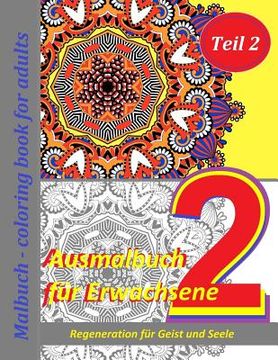 portada Ausmalbuch für Erwachsene: Malbuch - coloring book for adults Teil 2: Regeneration für Geist und Seele (in German)