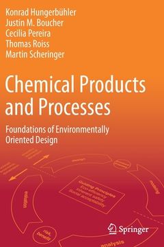 portada Chemical Products and Processes: Foundations of Environmentally Oriented Design (en Inglés)