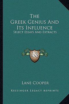 portada the greek genius and its influence: select essays and extracts (en Inglés)