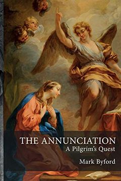 portada The Annunciation: A Pilgrim's Quest (en Inglés)