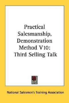 portada practical salesmanship, demonstration method v10: third selling talk (en Inglés)