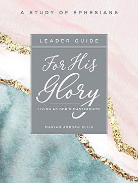 portada For his Glory - Women's Bible Study Leader Guide: Living as God's Masterpiece (en Inglés)