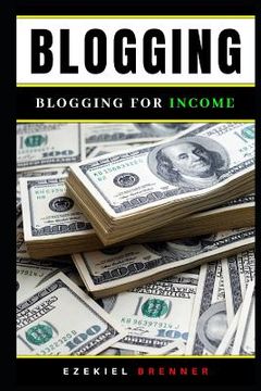 portada Blogging: Blogging for Income (en Inglés)