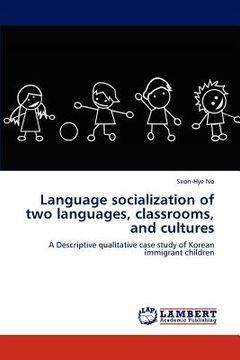 portada language socialization of two languages, classrooms, and cultures (in English)