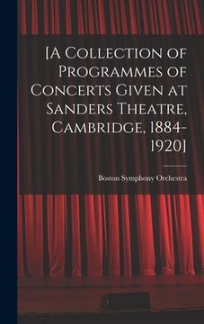 portada [A Collection of Programmes of Concerts Given at Sanders Theatre, Cambridge, 1884-1920] (in English)