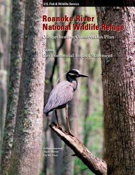 portada Roanoke River National Wildlife Refuge: Comprehensive Conservation Plan and Final Environmental Impact Statement