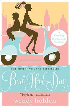 Bad Heir Day: A Comedy of High Class and Dire Straits (en Inglés)