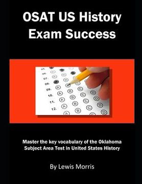 portada Osat Us History Exam Success: Master the Key Vocabulary of the Oklahoma Subject Area Test in United States History (in English)