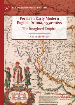 portada Persia in Early Modern English Drama, 1530-1699: The Imagined Empire