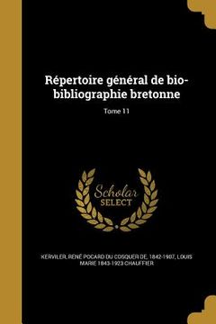portada Répertoire général de bio-bibliographie bretonne; Tome 11 (en Francés)
