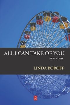 portada All I Can Take Of You: Short Stories (in English)