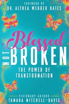 portada Blessed Not Broken: The Power of Transformation (en Inglés)