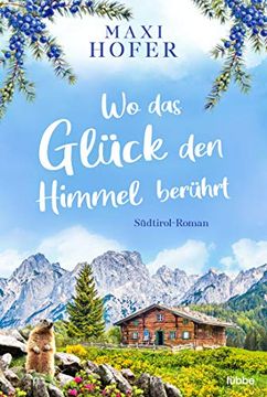 portada Wo das Glück den Himmel Berührt: Südtirol-Roman (en Alemán)
