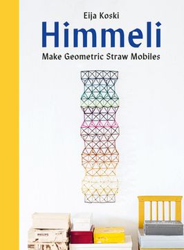 portada Himmeli: Make Geometric Straw Mobiles (en Inglés)