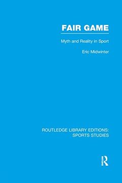 portada Fair Game: Myth and Reality in Sport (en Inglés)
