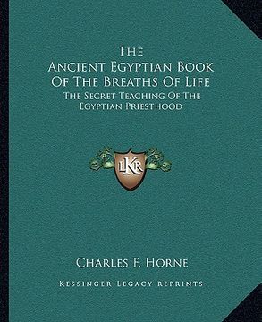 portada the ancient egyptian book of the breaths of life: the secret teaching of the egyptian priesthood (en Inglés)