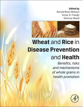portada Wheat and Rice in Disease Prevention and Health: Benefits, Risks and Mechanisms of Whole Grains in Health Promotion (en Inglés)