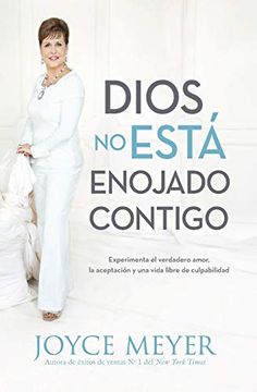 portada Dios no Está Enojado Contigo: Experimenta el Verdadero Amor, la Aceptación y una Vida Libre de Culpabilidad (in Spanish)