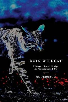 portada Doin Wildcat: A Novel Koori Script as Constructed by Mudrooroo (en Inglés)