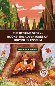 portada The Bedtime Story-Books-The Adventures Of Unc' Billy Possum (en Inglés)