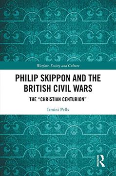 portada Philip Skippon and the British Civil Wars: The "Christian Centurion" (Warfare, Society and Culture) 