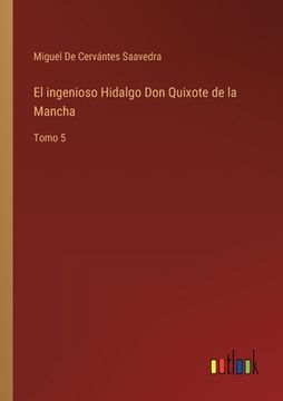 portada El ingenioso Hidalgo Don Quixote de la Mancha: Tomo 5
