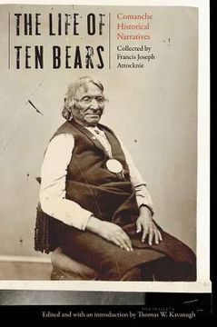 portada Life of Ten Bears: Comanche Historical Narratives (en Inglés)