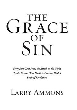 portada The Grace of Sin: Forty Facts That Prove the Attack on the World Trade Center was Predicted in the Bible'S Book of Revelation (in English)