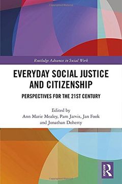 portada Everyday Social Justice and Citizenship: Perspectives for the 21st Century (Routledge Advances in Social Work)