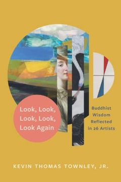 portada Look, Look, Look, Look, Look Again: Buddhist Wisdom Reflected in 26 Artists (en Inglés)
