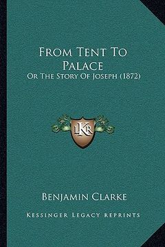 portada from tent to palace: or the story of joseph (1872) (en Inglés)