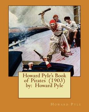 portada Howard Pyle's Book of Pirates (1903) by: Howard Pyle (en Inglés)