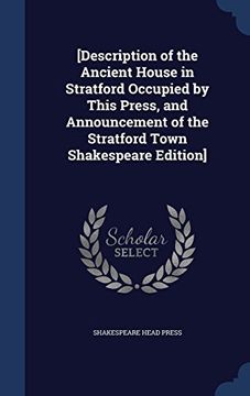 portada [Description of the Ancient House in Stratford Occupied by This Press, and Announcement of the Stratford Town Shakespeare Edition]